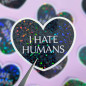 Sticker pailleté – I hate humans – 100% fait main 💜✨ Sticker pailleté – I hate humans – 100% fait main 💜✨