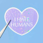Sticker pailleté – I hate humans – 100% fait main 💜✨ Sticker pailleté – I hate humans – 100% fait main 💜✨